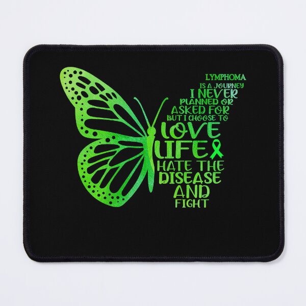 Item preview, Lymphoma is a journey I NEVER planned or asked for but i choose to LIVE LIFE hate the disease and FIGHT designed and sold by KatMercerr.
