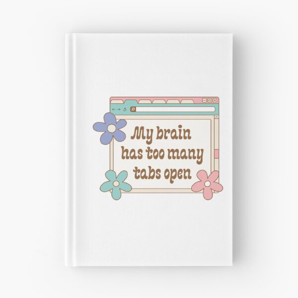Item preview, My brain has too many tabs open illustration | ADHD, AuDHD, neurodiversity, overthinker  designed and sold by NeurodiverseTea.