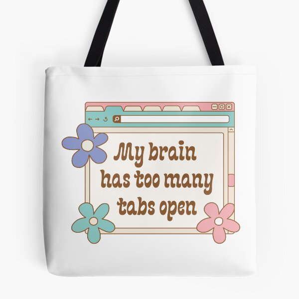 Item preview, My brain has too many tabs open illustration | ADHD, AuDHD, neurodiversity, overthinker  designed and sold by NeurodiverseTea.