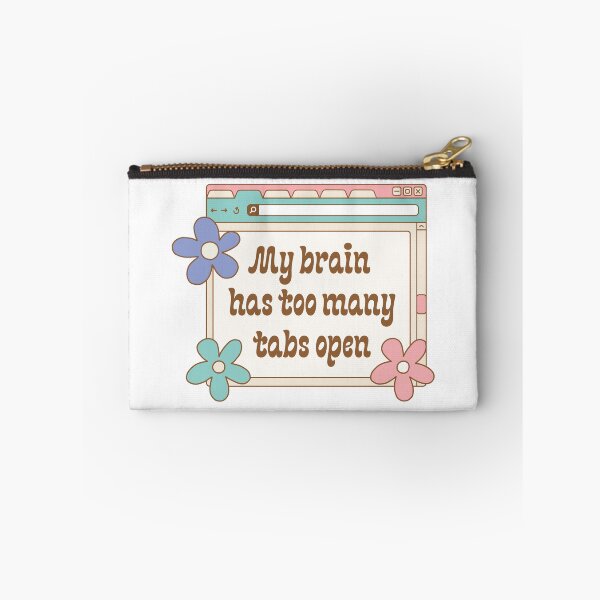 Item preview, My brain has too many tabs open illustration | ADHD, AuDHD, neurodiversity, overthinker  designed and sold by NeurodiverseTea.