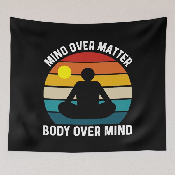 Item preview, Mind Over Matter Body Over Mind, Yoga Meditation Inspiration  designed and sold by Sunserize Designs.