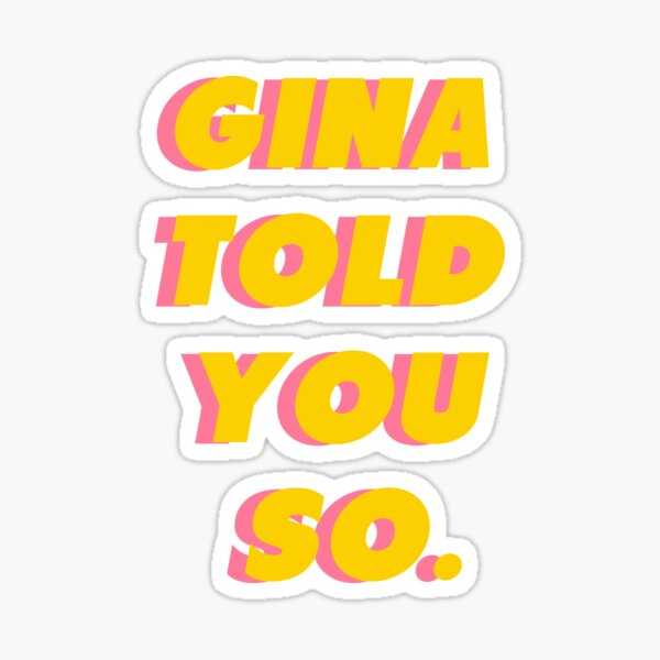 Gina Told You So (Brooklyn Nine Nine) Sticker