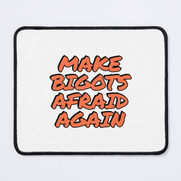 Item preview, Make bigots afraid again designed and sold by Inspirationmotivation.