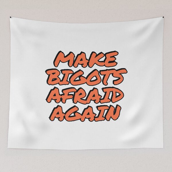 Item preview, Make bigots afraid again  designed and sold by Inspirationmotivation.