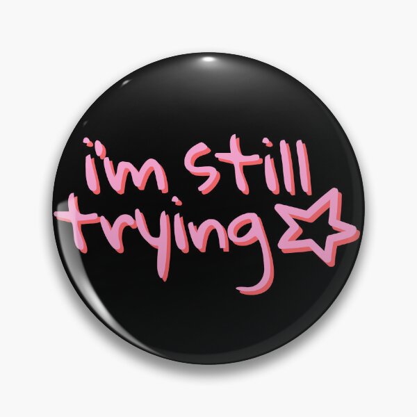 Item preview, I'm Still Trying (Pink) designed and sold by SmallAnimalArt.