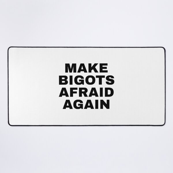 Item preview, Make bigots afraid again  designed and sold by Inspirationmotivation.