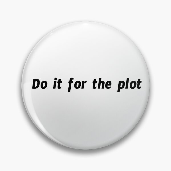 Item preview, Do it for the plot designed and sold by SixArts.