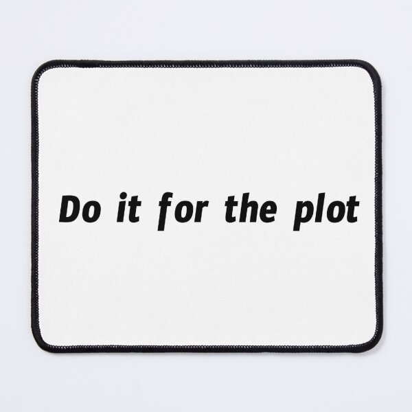 Item preview, Do it for the plot designed and sold by SixArts.