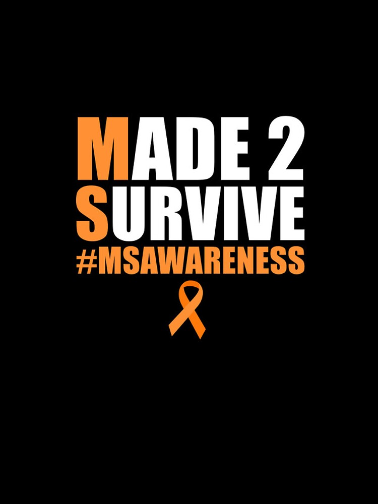 Aperçu 4 sur 4. Coque iPhone avec l'œuvre Made To Survive #MSAwareness Multiple Sclerosis Awareness Gear créée et vendue par DynamicDesign.