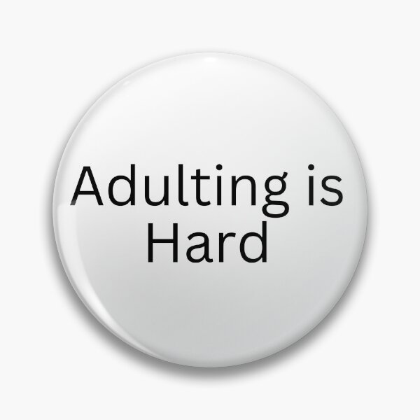 Item preview, Adulting Is Hard Simple Graphic designed and sold by socialarmour.