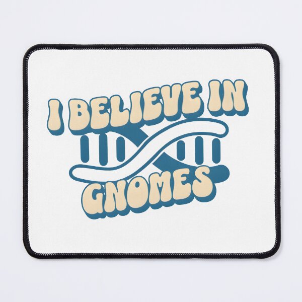 Item preview, I Believe In "Gnomes" designed and sold by Petter01.