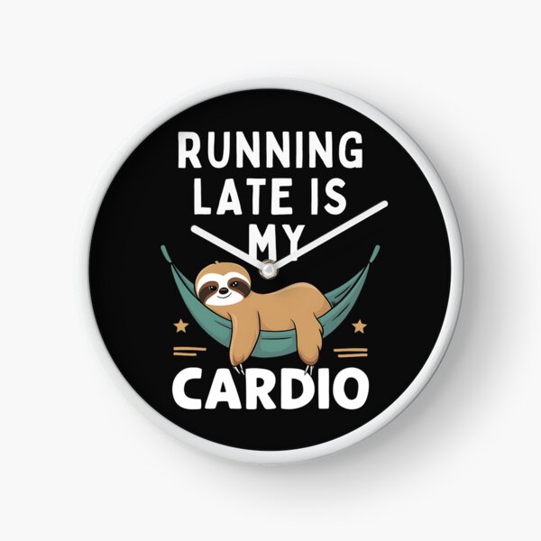 Item preview, Humorous Lazy Sloth | Running Late is My Cardio designed and sold by IlikeStyle.