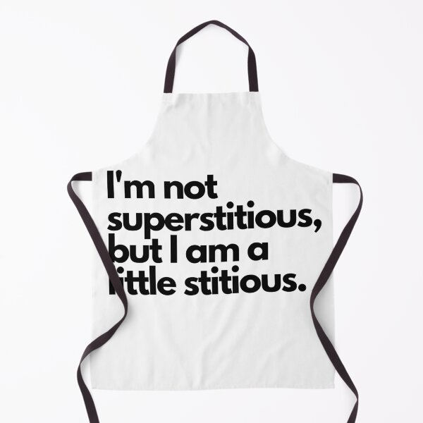 Item preview, I'm not superstitious, but I am a little stitious. Humor Quote Simple designed and sold by socialarmour.