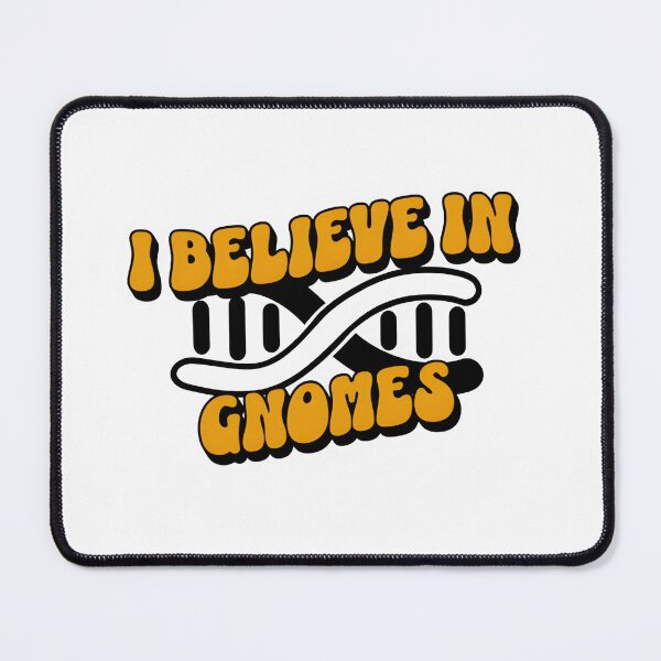 Item preview, I Believe in "Gnomes" designed and sold by Petter01.