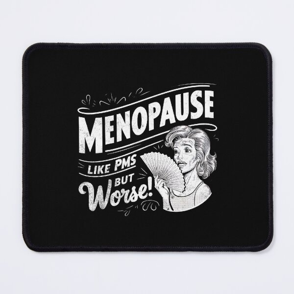 Item preview, Menopause Like PMS But Worse (Vintage style) designed and sold by AmorcitoDesigns.