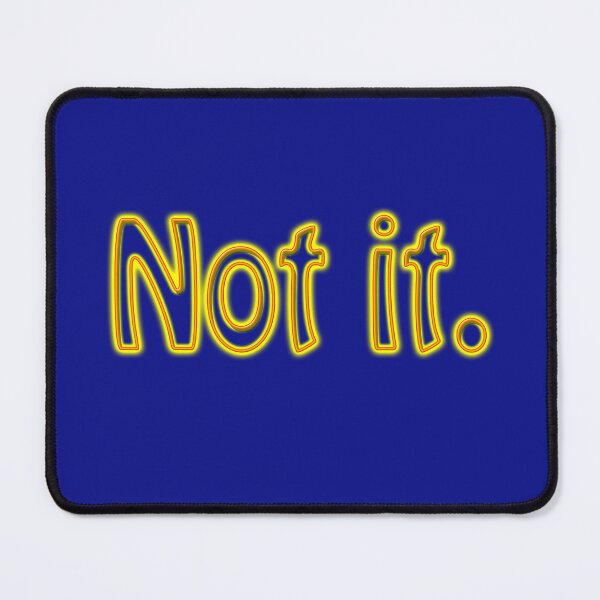 Item preview, Not it. designed and sold by Karen Simon.