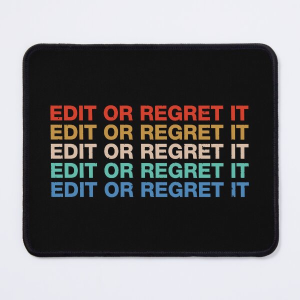 Item preview, Edit Or Regret It designed and sold by viunziameriza.