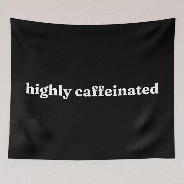 Item preview, Highly Caffeinated designed and sold by FieldScent.