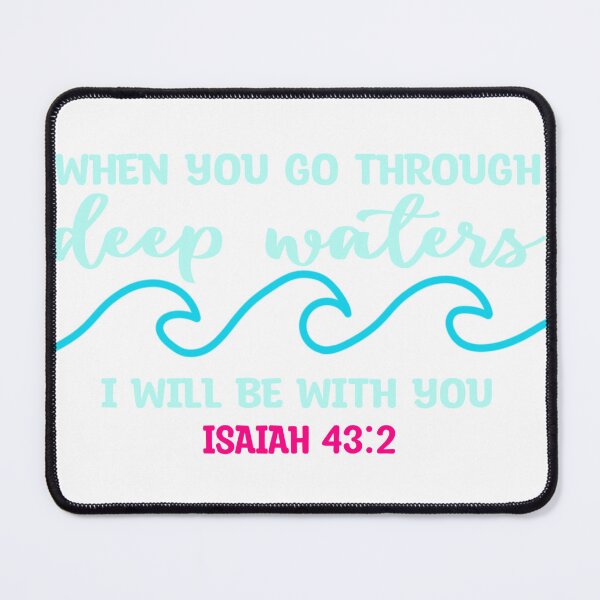Item preview, When you go through deep waters, I will be with you Isaiah 43:2 designed and sold by EnergizingEmily.