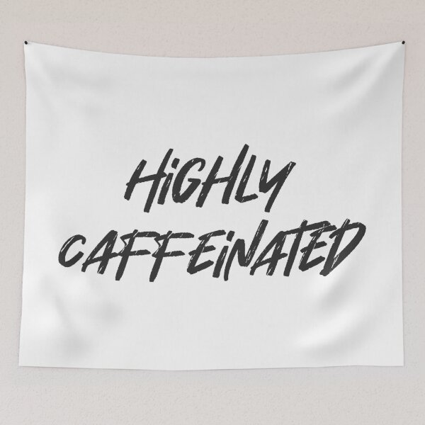 Item preview, Highly Caffeinated designed and sold by FieldScent.