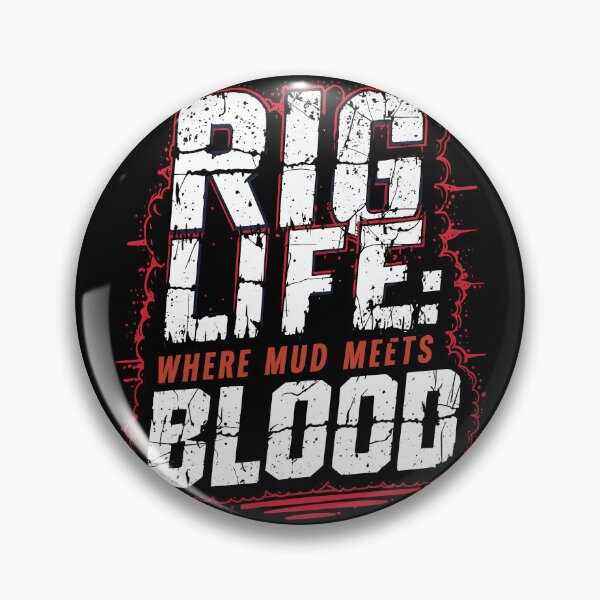 Item preview, Rig Life Where Mud Meets Blood designed and sold by Quirky Shirts.