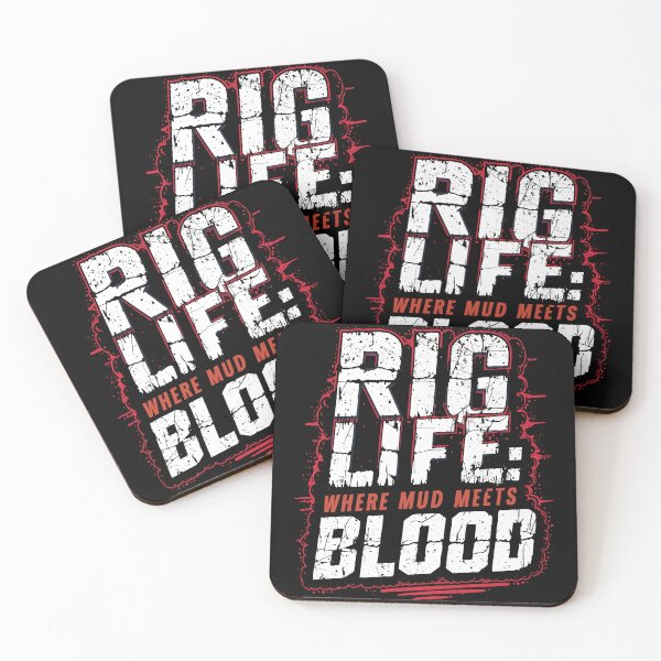 Item preview, Rig Life Where Mud Meets Blood designed and sold by Quirky Shirts.
