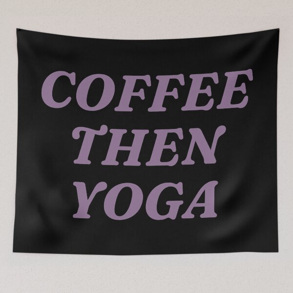 Artikelvorschau, Kaffee und dann Yoga entworfen und verkauft von FieldScent.