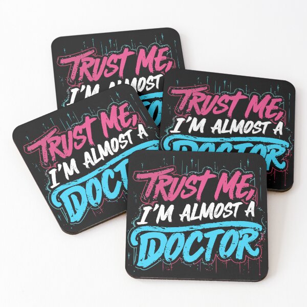Item preview, Trust Me I'm Almost a Doctor designed and sold by Quirky Shirts.