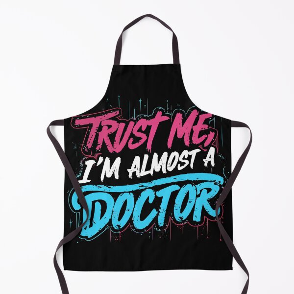Item preview, Trust Me I'm Almost a Doctor designed and sold by Quirky Shirts.