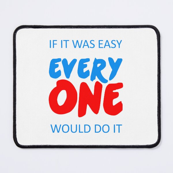 Item preview, if it was easy everyone would do it designed and sold by KARTICK DUTTA.