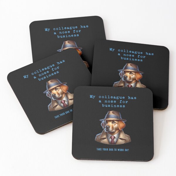 Item preview, My colleague has a nose for business - Take your dog to work day designed and sold by Pflugart.