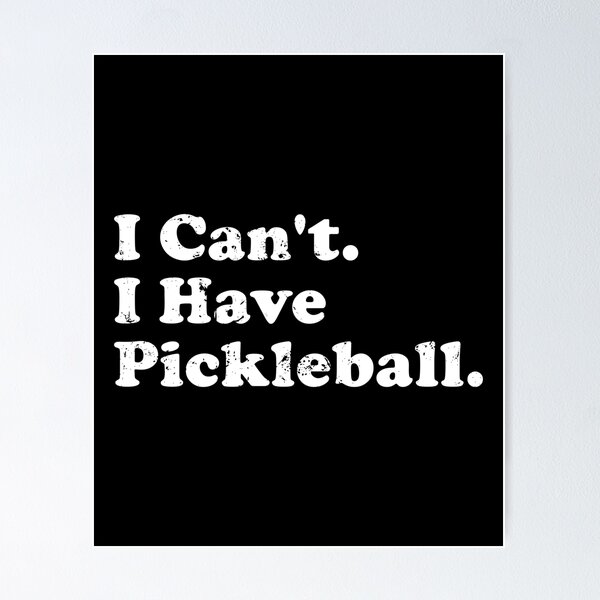 Item preview, I Can't I Have Pickleball - Funny Saying designed and sold by crenaviolena.