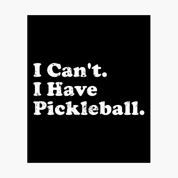 Item preview, I Can't I Have Pickleball - Funny Saying designed and sold by crenaviolena.