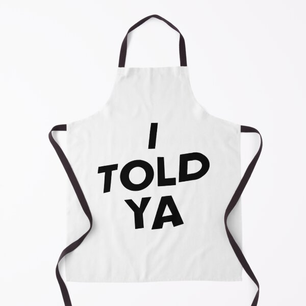 Item preview, I Told Ya designed and sold by mikaylart.