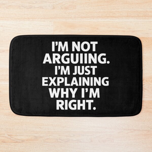 Item preview, I'm Not Arguing I'm Just Explaining Why I'm Right designed and sold by Hairball-Pets.