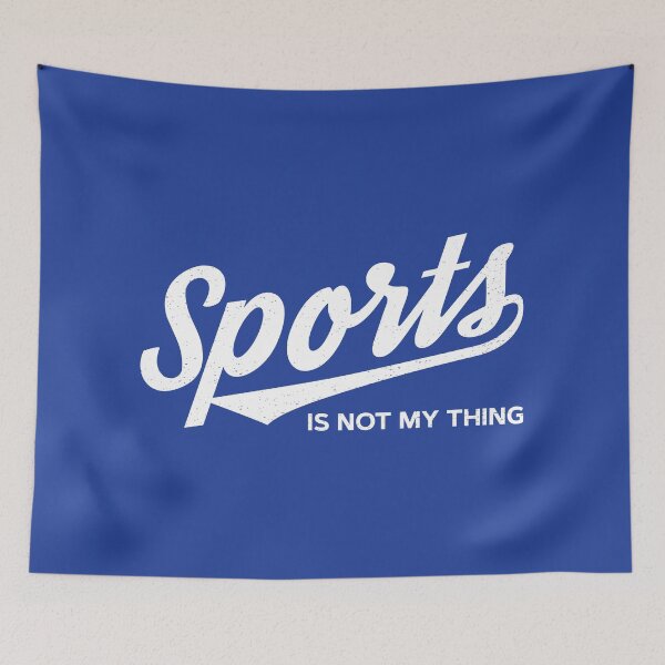 Item preview, Sports Is Not My Thing designed and sold by teesaurus.