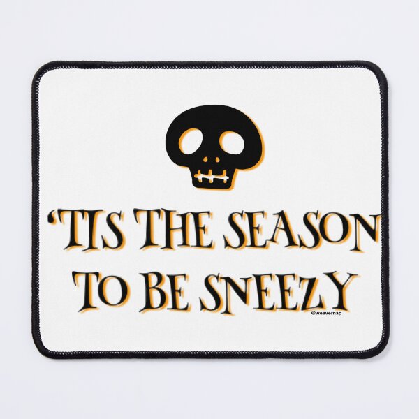 Item preview, Tis the Season to be Sneezy designed and sold by weavernap.