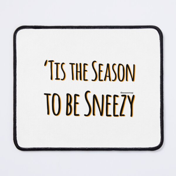 Item preview, Tis the Season to be Sneezy designed and sold by weavernap.