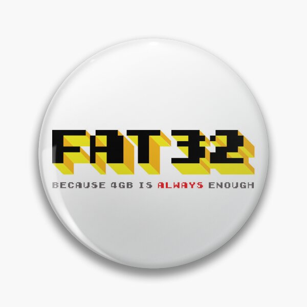 Item preview, FAT32 Because 4GB is ALWAYS enough designed and sold by GeekShirts Shop.