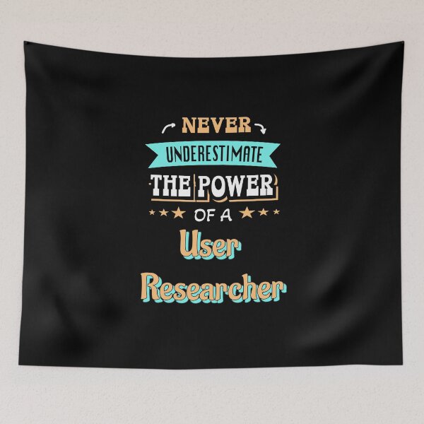 Item preview, Never underestimate the power of a user researcher designed and sold by Stanislav Blank.