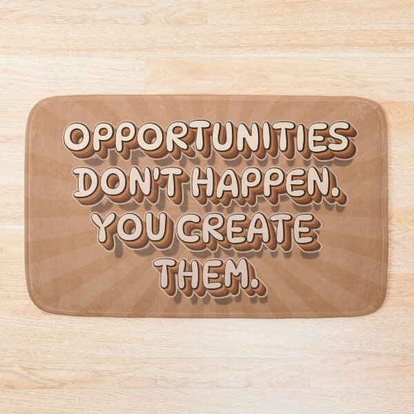 Item preview, Opportunities don't happen, you create them motivational quote designed and sold by PharaonicArtist.