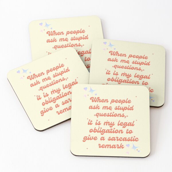 Item preview, When people ask me stupid questions, it is my legal obligation to give a sarcastic remark! designed and sold by SarcasmSpire.