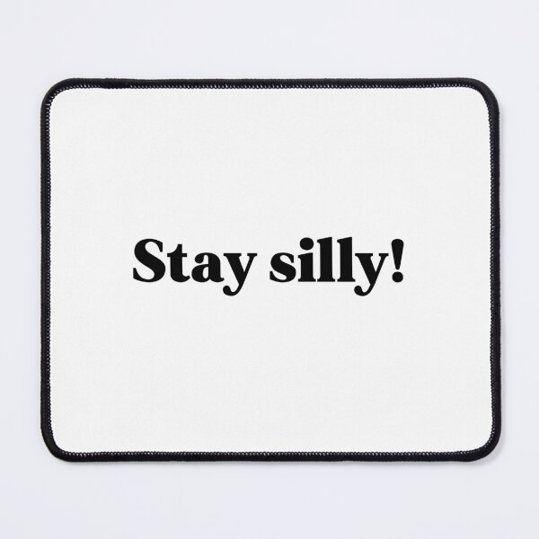 Item preview, Stay silly designed and sold by weirdly weird.