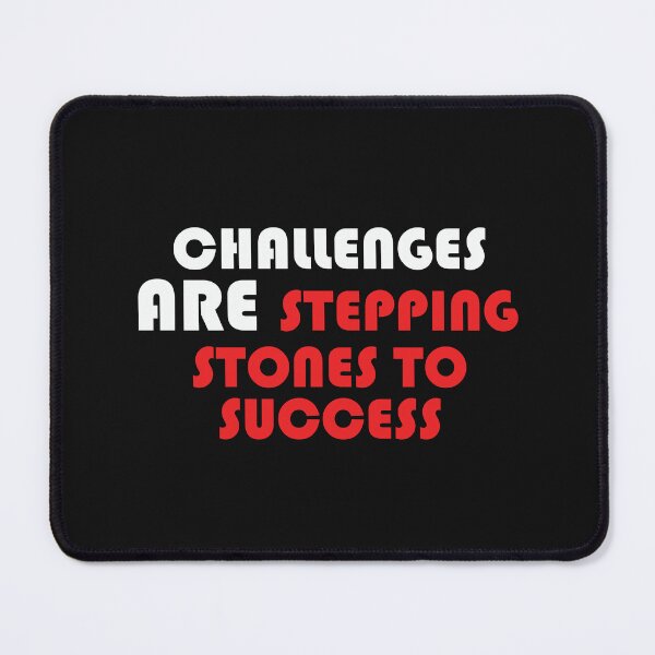 Item preview, CHALLENGES ARE STEPPING STONES TO SUCCESS designed and sold by thewolf988.