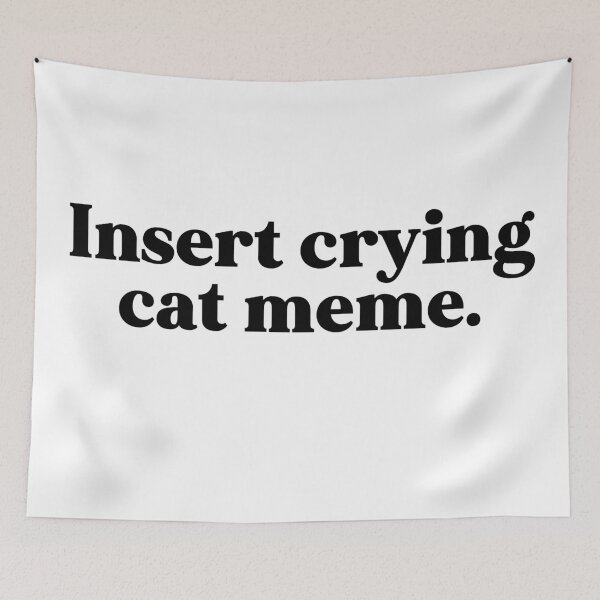 Item preview, Crying cat meme designed and sold by weirdly weird.