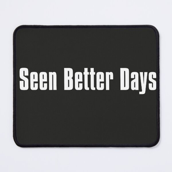 Item preview, Seen Better Days designed and sold by The-Directory.