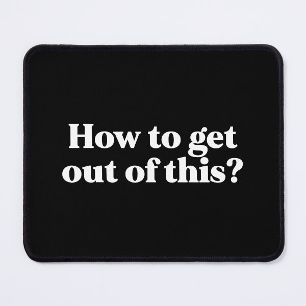Item preview, How to get out of this designed and sold by weirdly weird.
