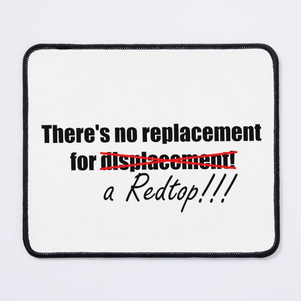 Item preview, No replacement for a Redtop engine! Car joke! Black text! designed and sold by DRRCreations.