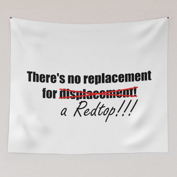 Item preview, No replacement for a Redtop engine! Car joke! Black text! designed and sold by DRRCreations.