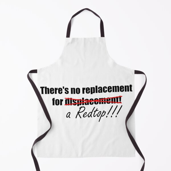 Item preview, No replacement for a Redtop engine! Car joke! Black text! designed and sold by DRRCreations.